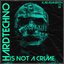 Hard Techno Is Not A Crime