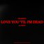 Love You 'Til I'm Dead (feat. Rezz)
