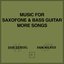 Music for Saxofone & Bass Guitar More Songs