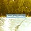 Bad Summer