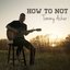 How to Not