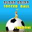 Soccer Ball: Parry Gripp Song of the Week for September 9, 2008 - Single