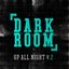 Up All Night Vol. 2 - Dark Room