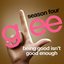 Being Good Isn't Good Enough (Glee Cast Version)