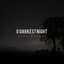 O darkest night