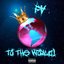 Fa To The World