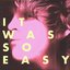 It Was So Easy - Single