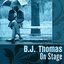 B.J.Thomas-On Stage
