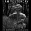 I Am Yesterday