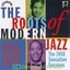 The Roots Of Modern Jazz: 1948 Sensation Sessions