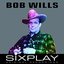 Six Play - Bob Wills & His Texas Playboys - EP