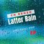 Latter Rain - EP