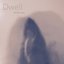 Dwell