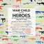 War Child - Heroes, Vol. 1