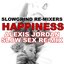 Happiness (Alexis Jordan Slow Sex Re-Mix)