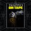 Trapped on Tape [Explicit]