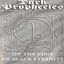 On the Edge of Black Eternity