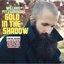 Gold In the Shadow (Deluxe Edition)