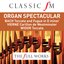 Organ Spectacular (Classic FM: The Full Works)