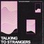 Talking to Strangers - Single