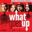 What Goes Up (Original Motion Picture Soundtrack)