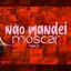 Não Mandei Moscar - Single