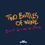 Two Bottles of Wine (Don't Let Me Be Alone)