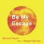 Be My Escape (feat. Abigail Barlow)