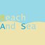 Beach and Sea