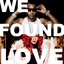 We Found Love (Remix) (feat. Flo Rida) - Single
