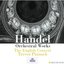 Handel: Orchestral Works