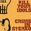 Kill Your Idols & Crime in Stereo - Split CD