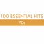 100 Essential Hits - 70s