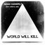World Will Kill [feat. Kriistal Ann]
