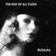 The Way Of All Flesh
