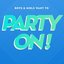 Boys & Girls Want to Party On!