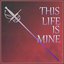 This Life Is Mine - Single