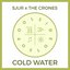 Cold Water (feat. The Crones)