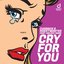 Cry for You