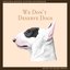 We Don't Deserve Dogs (Original Motion Picture Soundtrack)