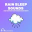 Rain Sleep Sounds and Soothing White Noise Rain Drops