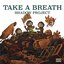 TAKE A BREATH