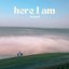 Here I Am