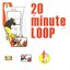 20 Minute Loop