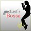 Michael's in Bossa