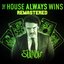 The House Always Wins (2023 Remaster) - Single