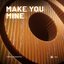 Make You Mine - Single