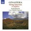 Ginastera: Complete String Quartets