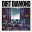 Dirt Diamond