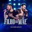 Filho da Mãe (Ao Vivo)